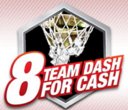 8 Team Dash for Cash